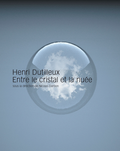 couverture de Henri Dutilleux, entre le cristal et la nuée