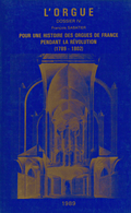 couverture de Numéro spécial : Pour une histoire des orgues de France pendant la révolution (1789-1802)