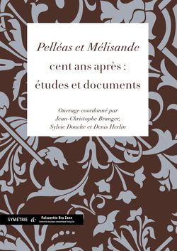 (couverture de « Pelléas et Mélisande » cent ans après : études et documents)