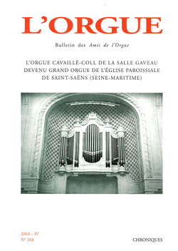 (couverture de L’orgue Cavaillé-Coll de la salle Gaveau devenu grand orgue de l’église paroissiale de Saint-Saëns (Seine-maritime))